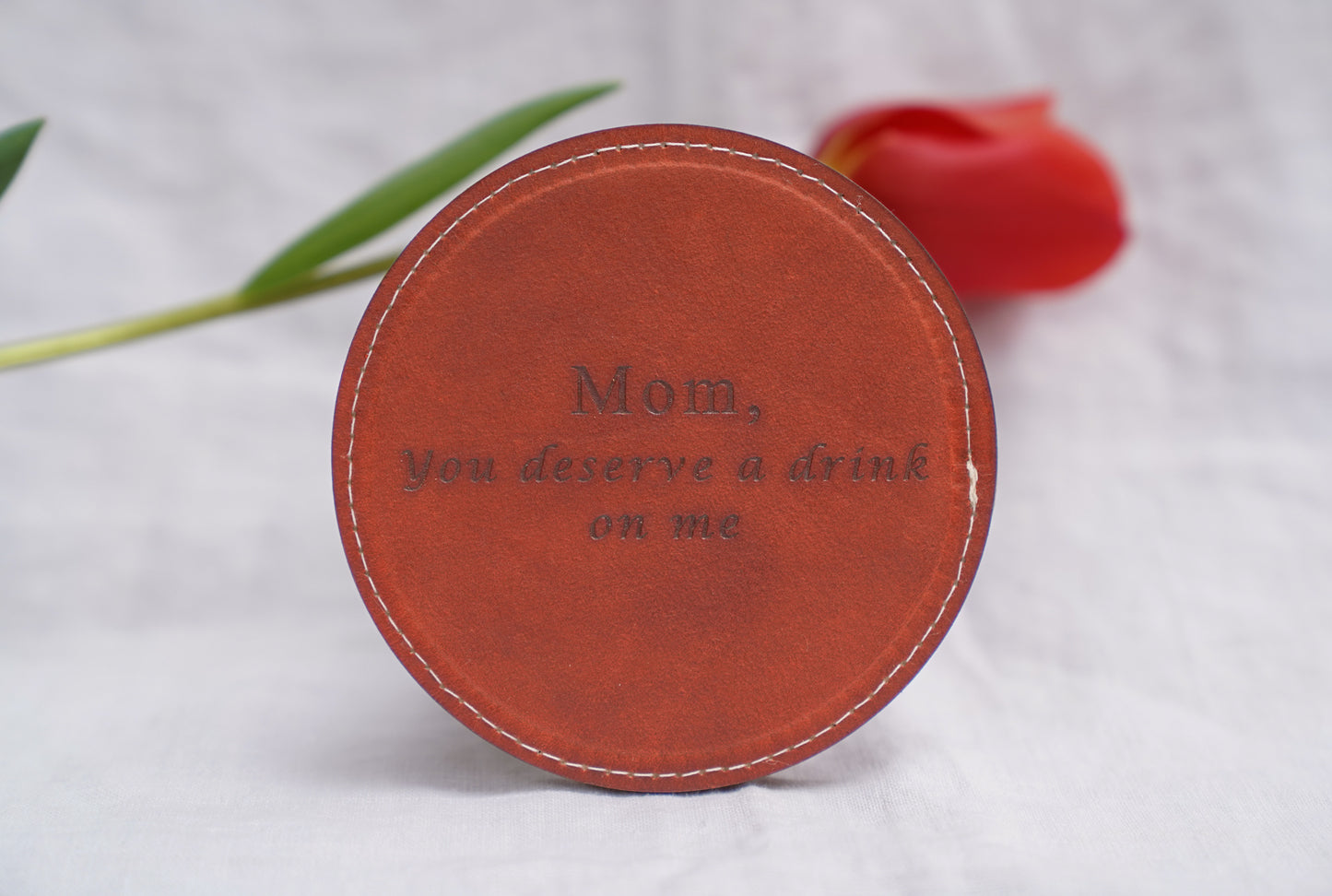 Waxed Leather Coaster - Mom, You deserve a drink on me